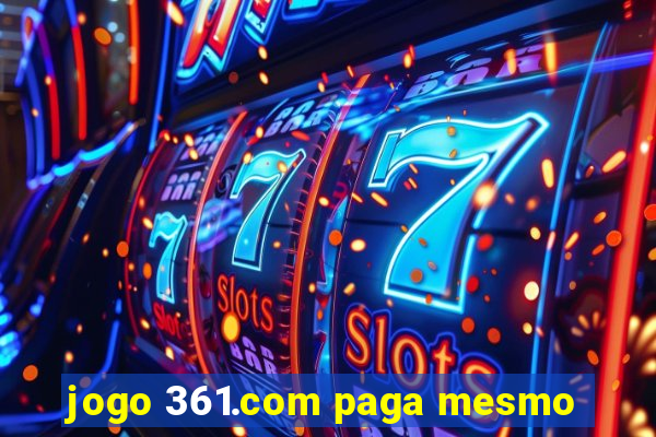 jogo 361.com paga mesmo